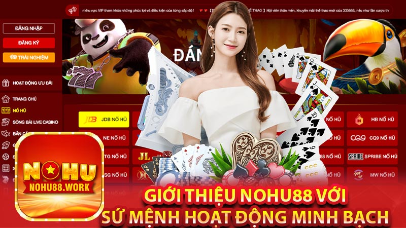 Giới thiệu nohu88 với sứ mệnh hoạt động minh bạch 