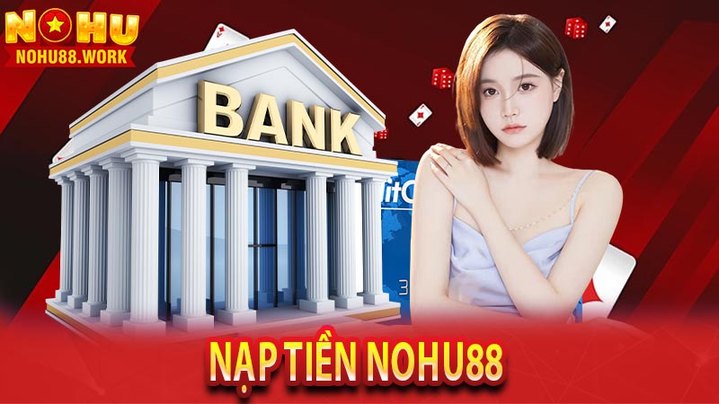 Nạp Tiền Nohu88