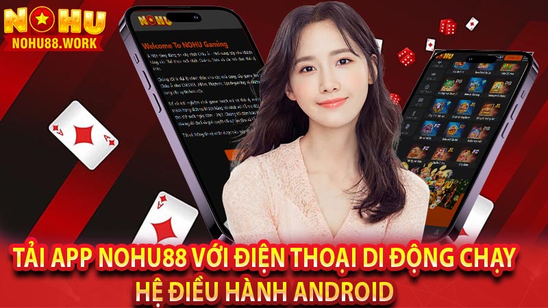 Tải app nohu88 với điện thoại di động chạy hệ điều hành Android 